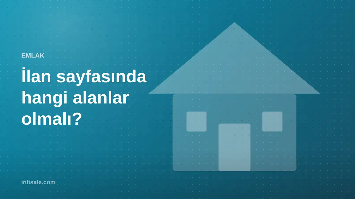Kapak görseli: "İlan sayfasında hangi alanlar olmalı?" başlığı, turkuaz degrade zemin üzerinde geometrik ev silueti